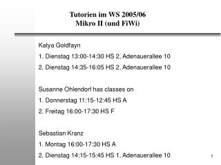 Tutorien im WS 2005/06 Mikro II (und FiWi)