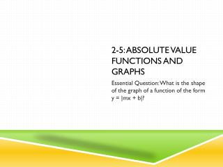 2-5: Absolute Value Functions and Graphs