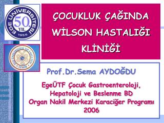 ÇOCUKLUK ÇAĞINDA WİLSON HASTALIĞI KLİNİĞİ