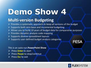 Multi-version Budgeting Provides a systematic approach to keep all versions of the budget