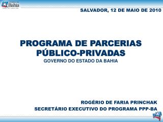 PROGRAMA DE PARCERIAS PÚBLICO-PRIVADAS GOVERNO DO ESTADO DA BAHIA