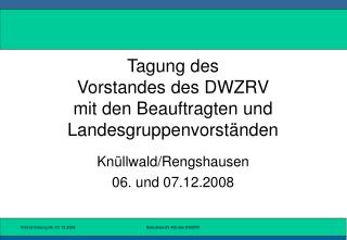 Tagung des Vorstandes des DWZRV mit den Beauftragten und Landesgruppenvorständen