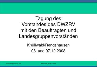 Tagung des Vorstandes des DWZRV mit den Beauftragten und Landesgruppenvorständen