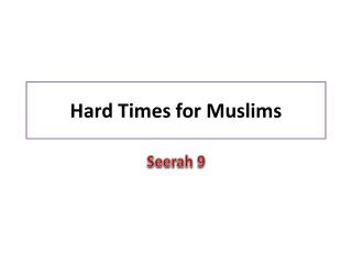 Hard Times for Muslims