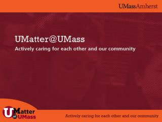 Why Umatter ?