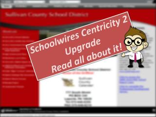 Schoolwires Centricity 2 Upgrade Read all about it!