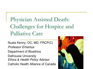 Physician Assisted Death: Challenges for Hospice and Palliative Care