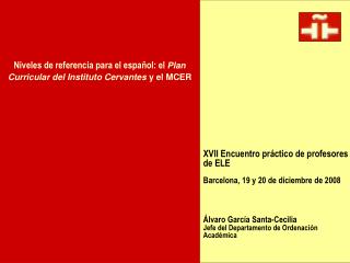 XVII Encuentro práctico de profesores de ELE Barcelona, 19 y 20 de diciembre de 2008