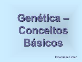 Genética – Conceitos Básicos