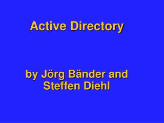 Active Directory by Jörg Bänder and Steffen Diehl
