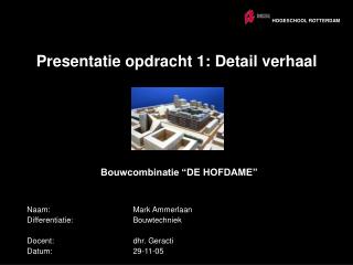 Presentatie opdracht 1: Detail verhaal