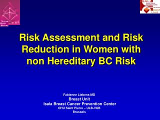 Risk Assessment and Risk Reduction in Women with non Hereditary BC Risk