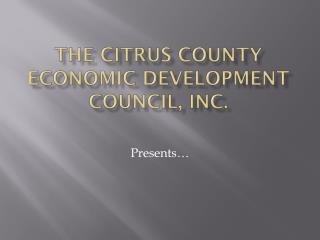 The Citrus County Economic Development Council, Inc.