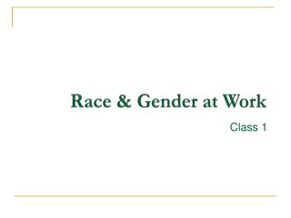 Race &amp; Gender at Work