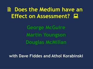  Does the Medium have an Effect on Assessment? 