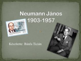 Neumann János 1903-1957
