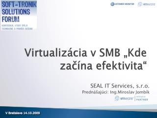 Virtualizácia v SMB „Kde začína efektivita“