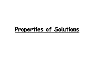 Properties of Solutions