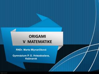 ORIGAMI V MATEMATIKE