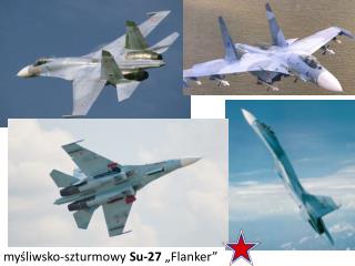 myśliwsko-szturmowy Su-27 „ Flanker ”