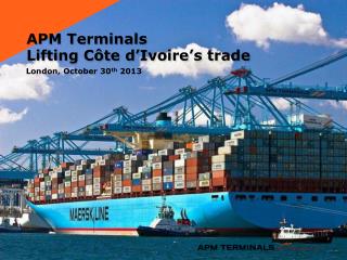 APM Terminals Lifting Côte d’Ivoire’s trade