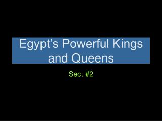 Egypt’s Powerful Kings and Queens