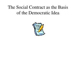 The Social Contract as the Basis of the Democratic Idea