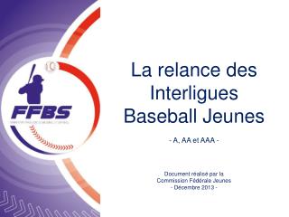 La relance des Interligues Baseball Jeunes - A, AA et AAA - Document réalisé par la