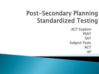Post-Secondary Planning Standardized Testing