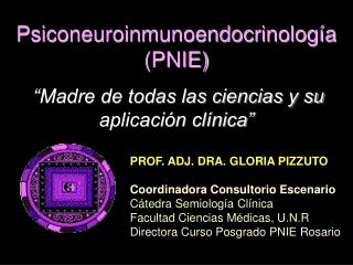 Psiconeuroinmunoendocrinología (PNIE) “Madre de todas las ciencias y su aplicación clínica”