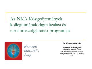 Az NKA Közgyűjtemények kollégiumának digitalizálási és tartalomszolgáltatási programjai