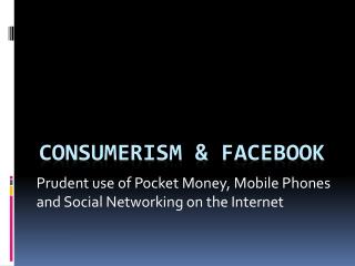 Consumerism &amp; Facebook