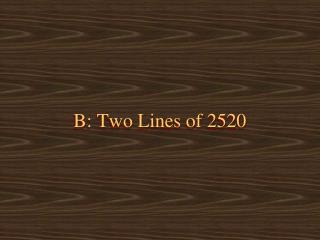B: Two Lines of 2520