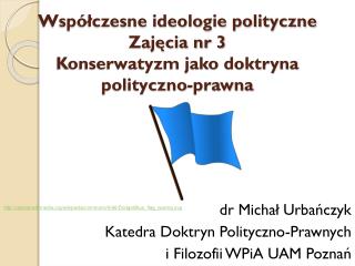 Współczesne ideologie polityczne Zajęcia nr 3 Konserwatyzm jako doktryna polityczno-prawna