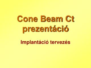 Cone Beam Ct prezentáció