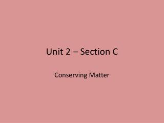 Unit 2 – Section C