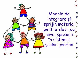 Modele de integrare şi sprijin material pentru elevii cu nevoi speciale în sistemul şcolar german