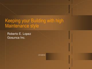 Keeping your Building with high Maintenance style