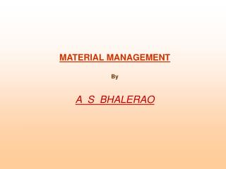 MATERIAL MANAGEMENT By A S BHALERAO