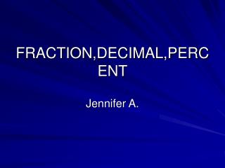 FRACTION,DECIMAL,PERCENT