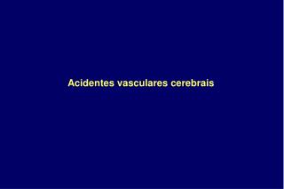 Acidentes vasculares cerebrais