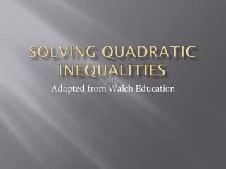 Solving Quadratic Inequalities