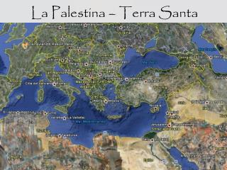 La Palestina – Terra Santa