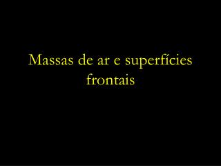 Massas de ar e superfícies frontais