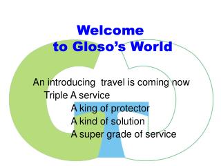 Welcome to Gloso’s World