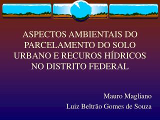 ASPECTOS AMBIENTAIS DO PARCELAMENTO DO SOLO URBANO E RECUROS HÍDRICOS NO DISTRITO FEDERAL