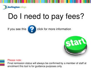 Do I need to pay fees?