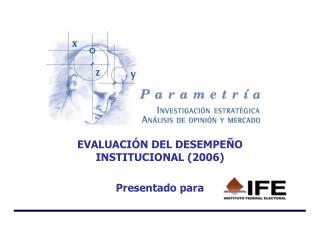 EVALUACIÓN DEL DESEMPEÑO INSTITUCIONAL (2006) Presentado para