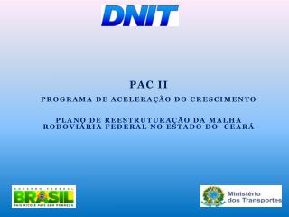 PAC II PROGRAMA DE ACELERAÇÃO DO CRESCIMENTO PLANO DE REESTRUTURAÇÃO DA MALHA