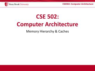 CSE 502: Computer Architecture